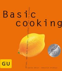 Basic cooking: Alles, was man braucht, um schnell gut zu kochen Taschenbuch – 11. M�rz 1999